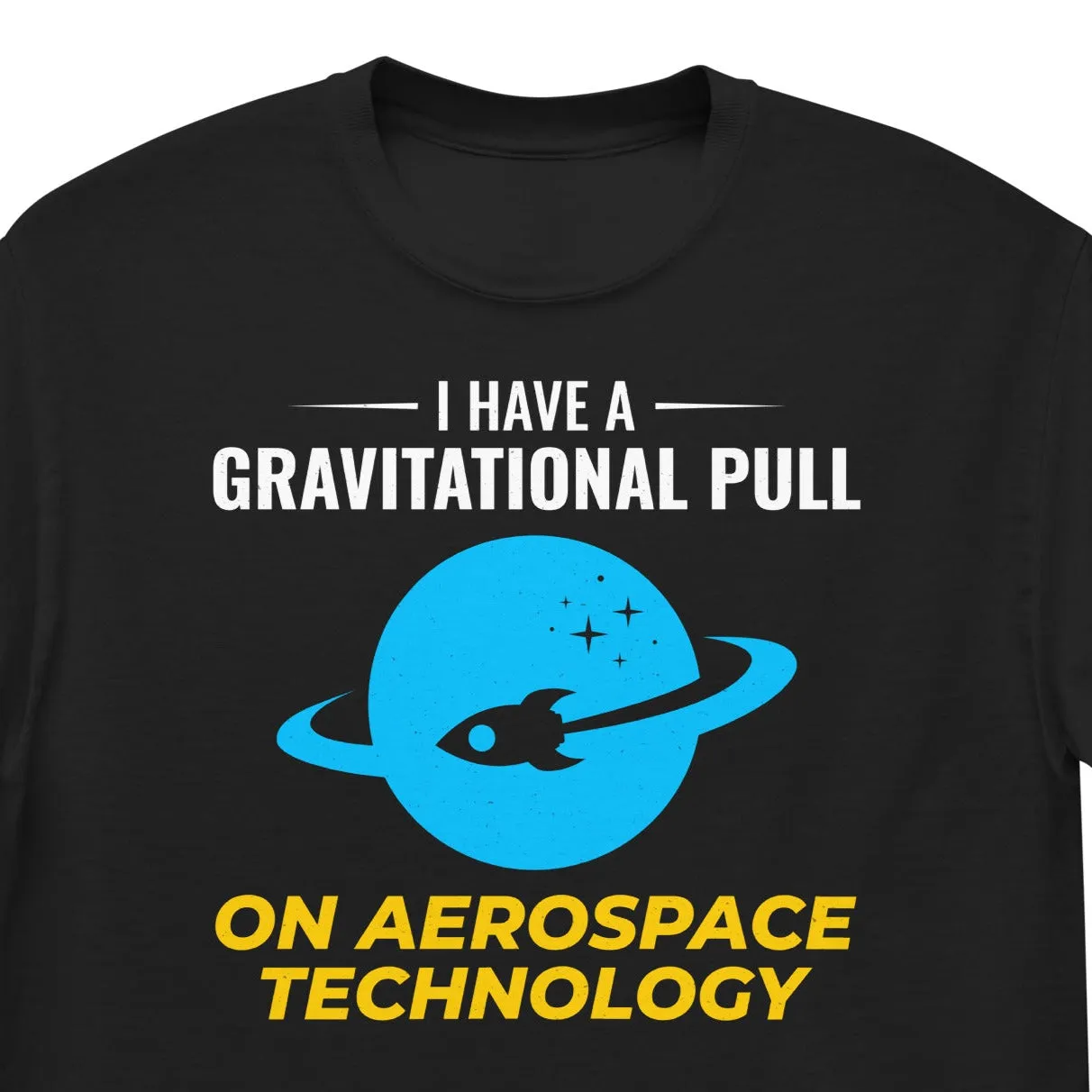Aerospace Engineer T-Shirt: Gravitational Pull on Technology | Men's classic tee