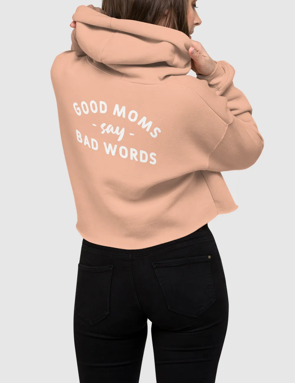 Good Moms Say Bad Words | Back Print Crop Hoodie